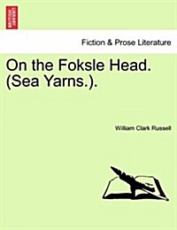 On the Foksle Head. (Sea Yarns.). (Paperback)