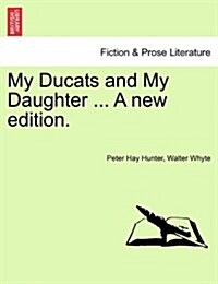 My Ducats and My Daughter ... a New Edition. (Paperback)