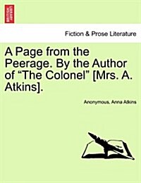 A Page from the Peerage. by the Author of The Colonel [Mrs. A. Atkins]. (Paperback)