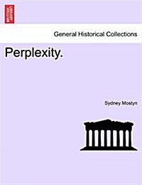 Perplexity. Vol. III. (Paperback)