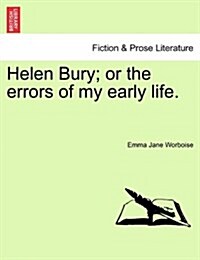 Helen Bury; Or the Errors of My Early Life. (Paperback)