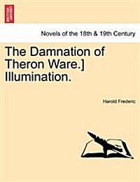 The Damnation of Theron Ware.] Illumination. (Paperback)