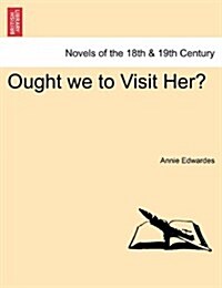 Ought We to Visit Her? (Paperback)