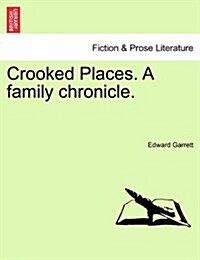 Crooked Places. a Family Chronicle. (Paperback)