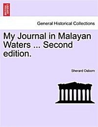 My Journal in Malayan Waters ... Second Edition. (Paperback)