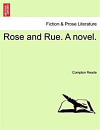 Rose and Rue. a Novel. (Paperback)