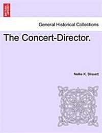 The Concert-Director. (Paperback)