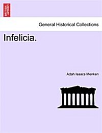 Infelicia. (Paperback)