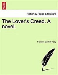 The Lovers Creed. a Novel. (Paperback)