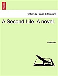 A Second Life. a Novel. (Paperback)