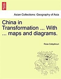 China in Transformation ... with ... Maps and Diagrams. (Paperback)