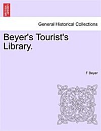 Beyers Tourists Library. (Paperback)