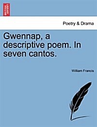 Gwennap, a Descriptive Poem. in Seven Cantos. (Paperback)