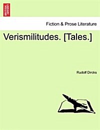 Verismilitudes. [Tales.] (Paperback)