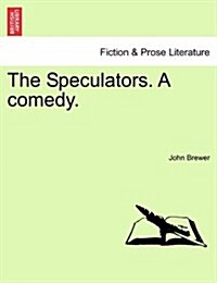 The Speculators. a Comedy. (Paperback)