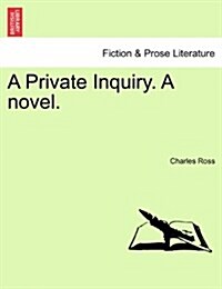 A Private Inquiry. a Novel. (Paperback)