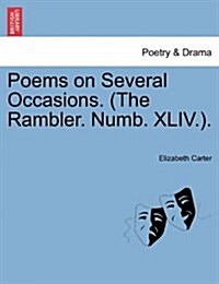 Poems on Several Occasions. (the Rambler. Numb. XLIV.). (Paperback)