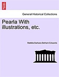 Pearla with Illustrations, Etc. (Paperback)