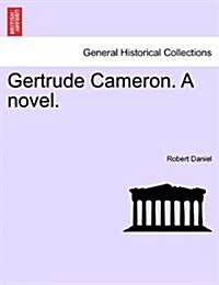 Gertrude Cameron. a Novel. (Paperback)