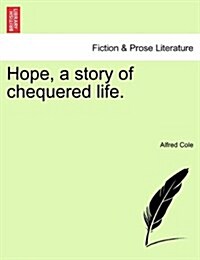 Hope, a Story of Chequered Life. (Paperback)