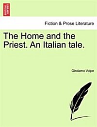 The Home and the Priest. an Italian Tale. (Paperback)