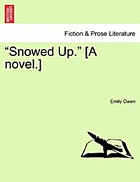 Snowed Up. [a Novel.] (Paperback)