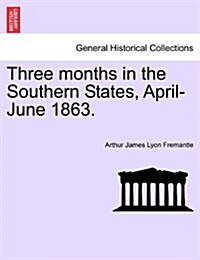 Three Months in the Southern States, April-June 1863. (Paperback)