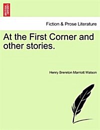 At the First Corner and Other Stories. (Paperback)