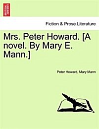 Mrs. Peter Howard. [A Novel. by Mary E. Mann.] (Paperback)