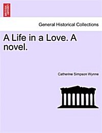 A Life in a Love. a Novel. (Paperback)