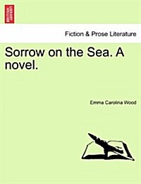 Sorrow on the Sea. a Novel. (Paperback)