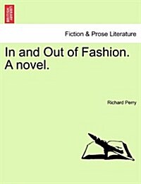 In and Out of Fashion. a Novel. (Paperback)