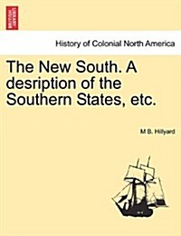 The New South. a Desription of the Southern States, Etc. (Paperback)