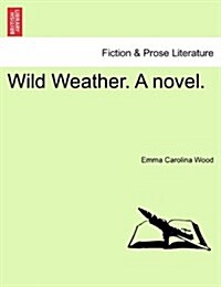 Wild Weather. a Novel. (Paperback)