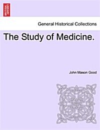 The Study of Medicine. (Paperback)