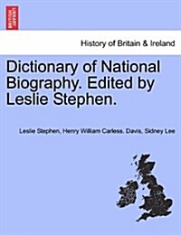 Dictionary of National Biography. Edited by Leslie Stephen. (Paperback)