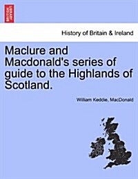 Maclure and MacDonalds Series of Guide to the Highlands of Scotland. (Paperback)