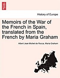 Memoirs of the War of the French in Spain, Translated from the French by Maria Graham (Paperback)