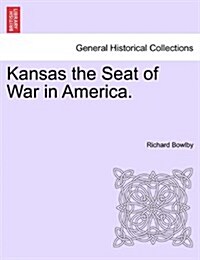 Kansas the Seat of War in America. (Paperback)