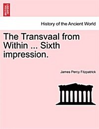 The Transvaal from Within ... Sixth Impression. (Paperback)