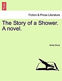 The Story of a Shower. a Novel. (Paperback)