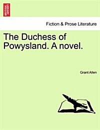 The Duchess of Powysland. a Novel. (Paperback)