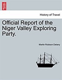 Official Report of the Niger Valley Exploring Party. (Paperback)