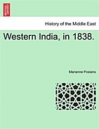 Western India, in 1838. (Paperback)