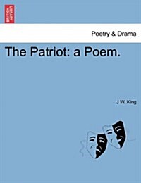 The Patriot: A Poem. (Paperback)