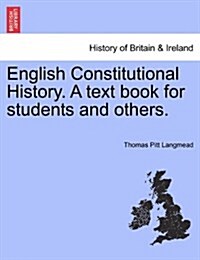 English Constitutional History. a Text Book for Students and Others. (Paperback)