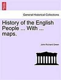 History of the English People ... with ... Maps. (Paperback)