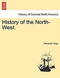 History of the North-West. (Paperback)