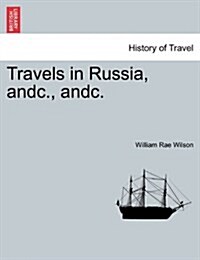 Travels in Russia, Andc., Andc. (Paperback)