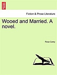 Wooed and Married. a Novel. (Paperback)